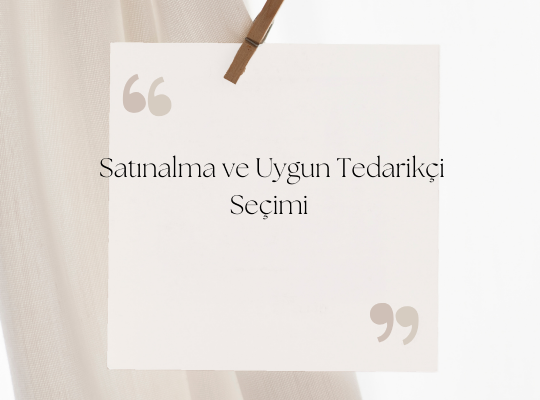 Satın Alma ve Uygun Tedarikçi Seçimi 